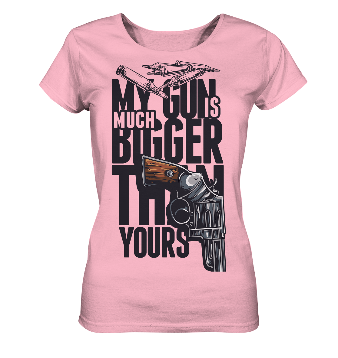 MY GUN IS MUCH BIGGER - Ladies Organic Shirt