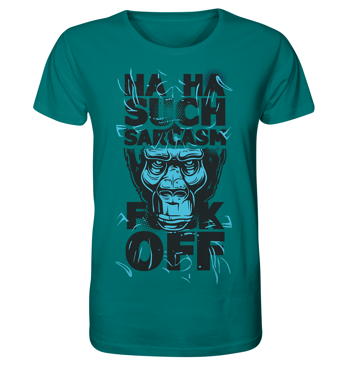 SUCH SARCASM F**K OFF - Organic Shirt
