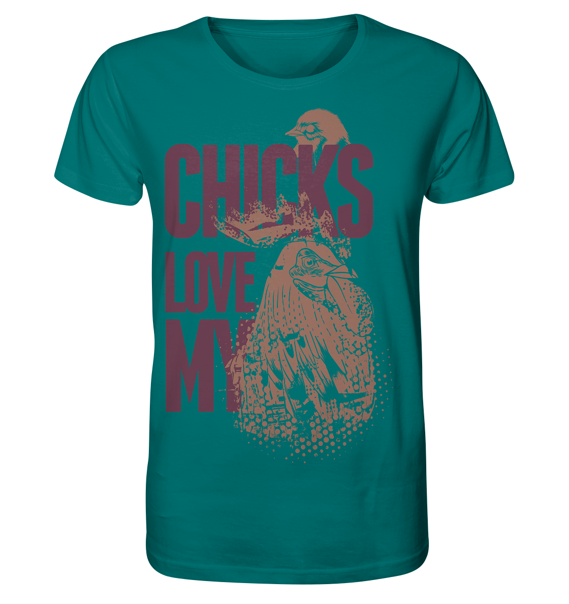CHICKS LOVE MY - Organic Shirt