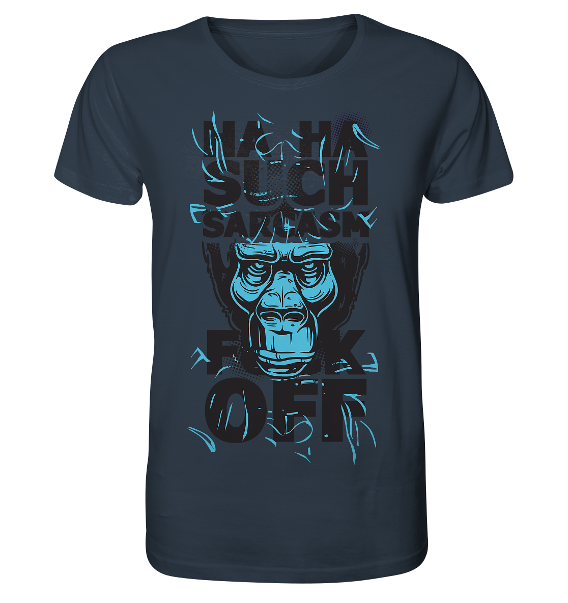 SUCH SARCASM F**K OFF - Organic Shirt