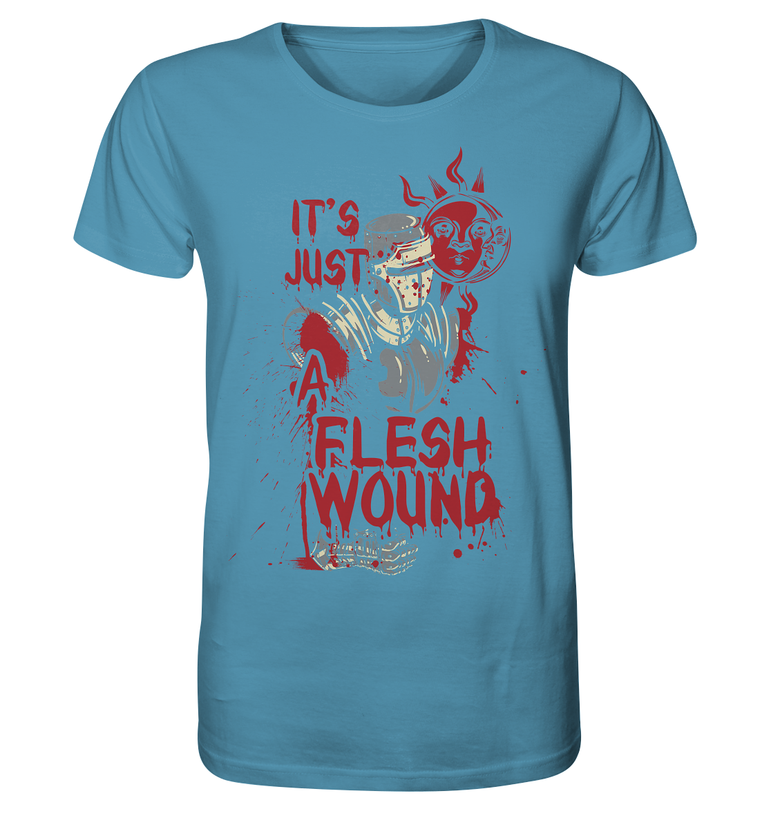 IT`S JUST A FLESH WOUND - Organic Shirt