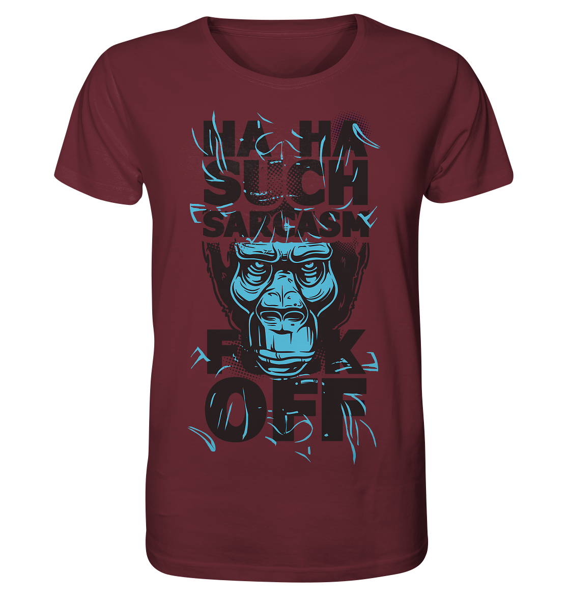 SUCH SARCASM F**K OFF - Organic Shirt
