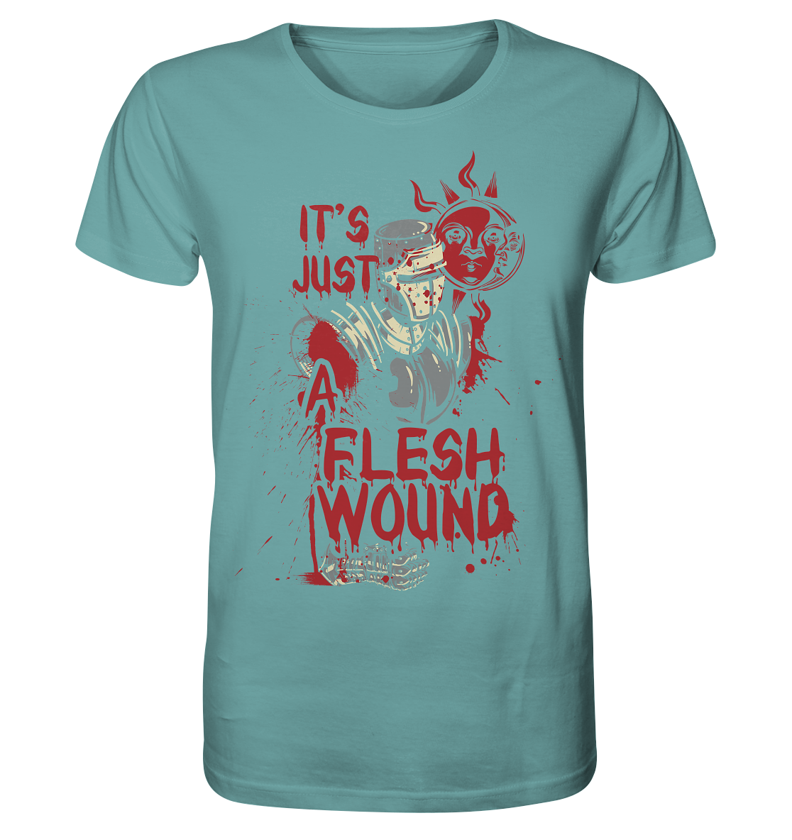 IT`S JUST A FLESH WOUND - Organic Shirt