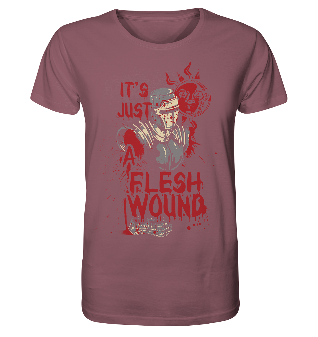 IT`S JUST A FLESH WOUND - Organic Shirt