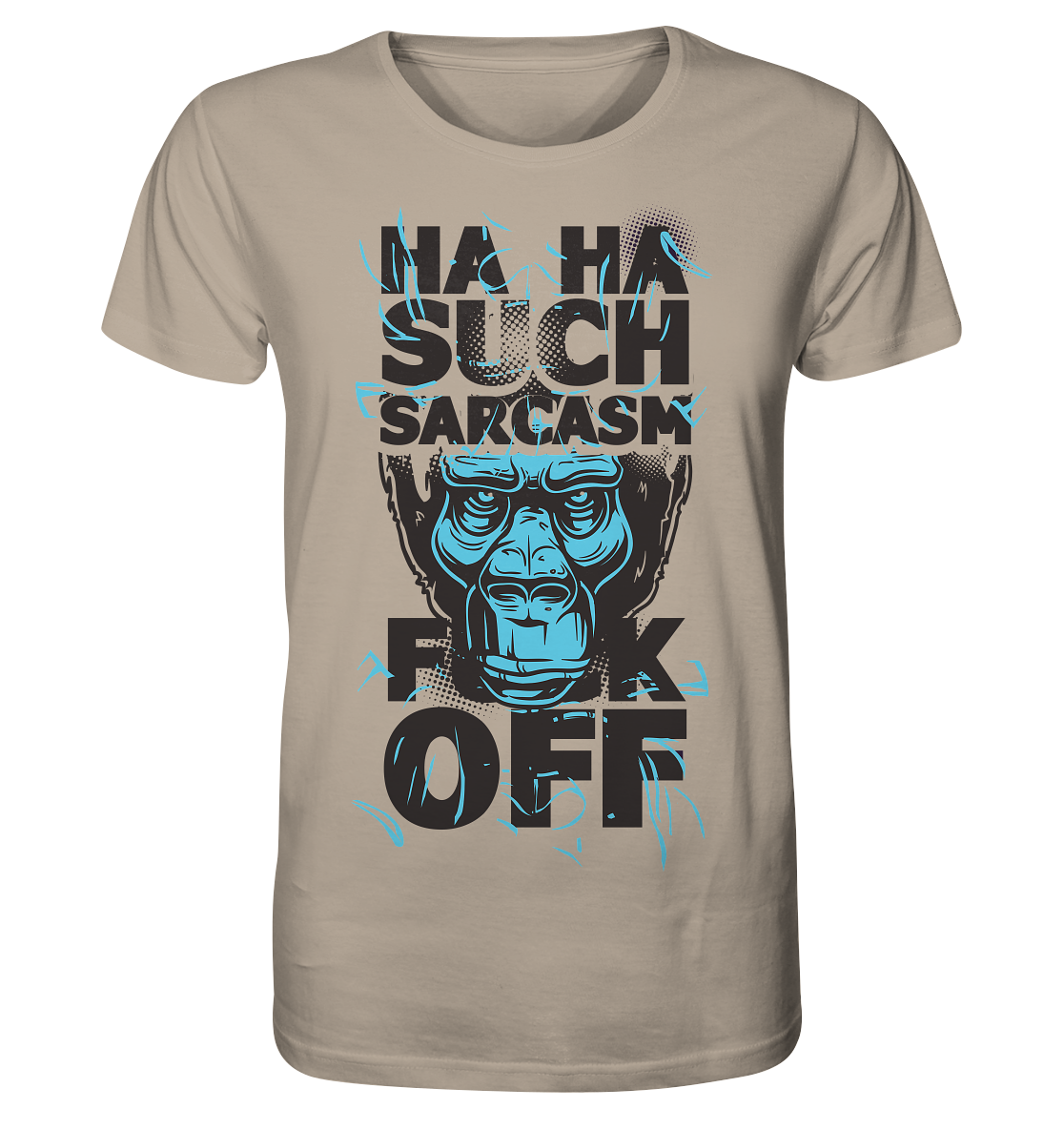 SUCH SARCASM F**K OFF - Organic Shirt