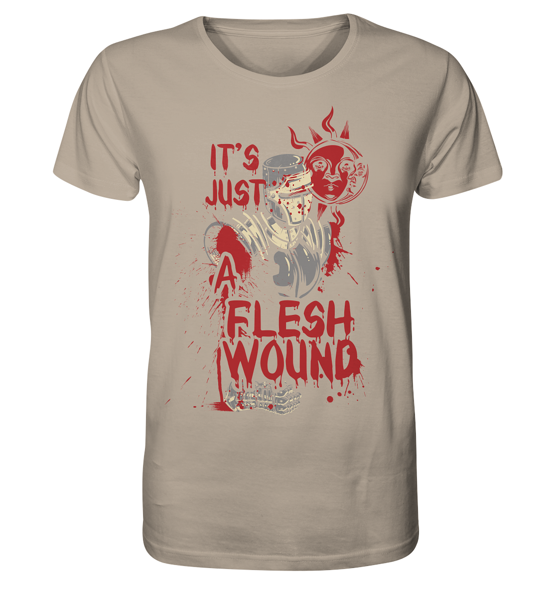 IT`S JUST A FLESH WOUND - Organic Shirt