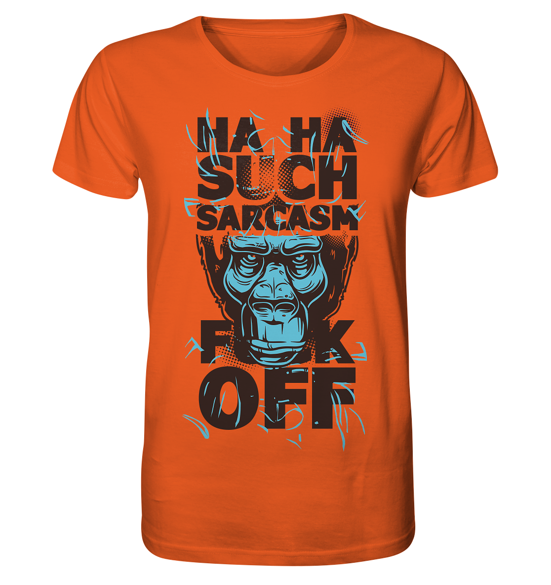 SUCH SARCASM F**K OFF - Organic Shirt