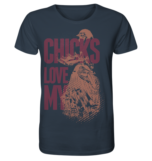 CHICKS LOVE MY - Organic Shirt